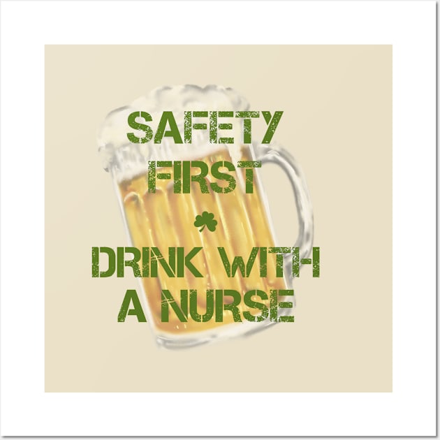 Safety First Drink With A Nurse Wall Art by poppoplover